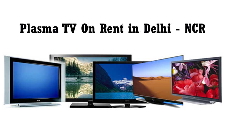 Plasma TV on Rent in Delhi